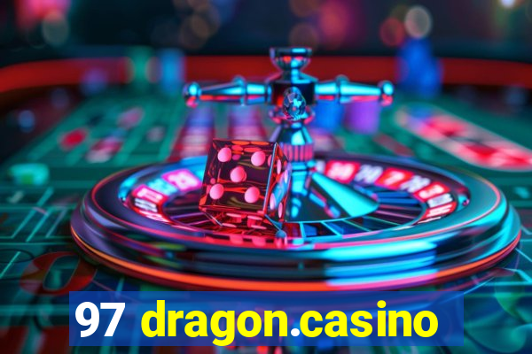 97 dragon.casino